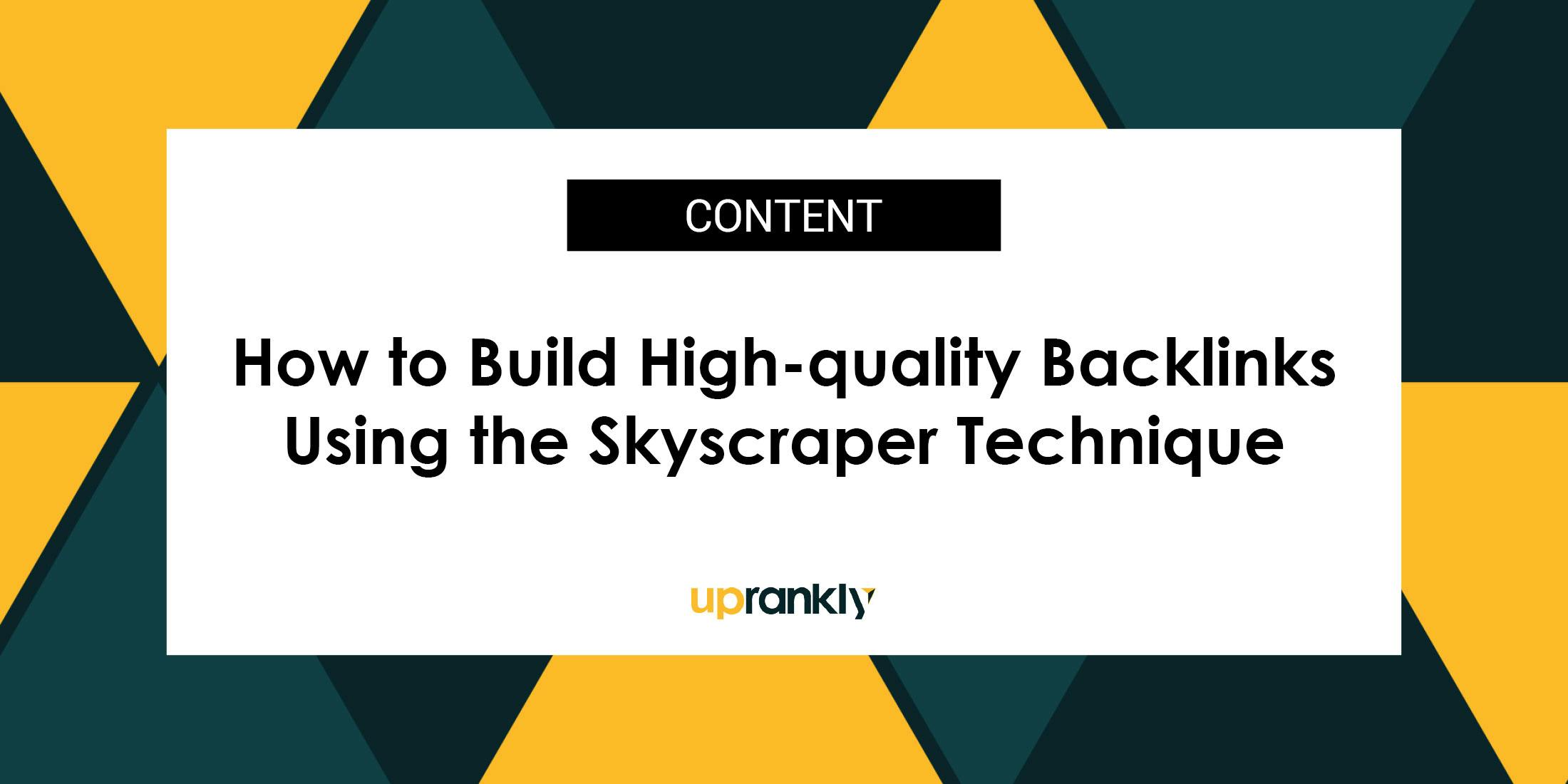 How to Build High-quality Backlinks Using the Skyscraper Technique